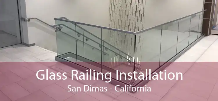 Glass Railing Installation San Dimas - California