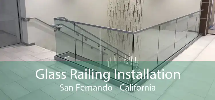 Glass Railing Installation San Fernando - California