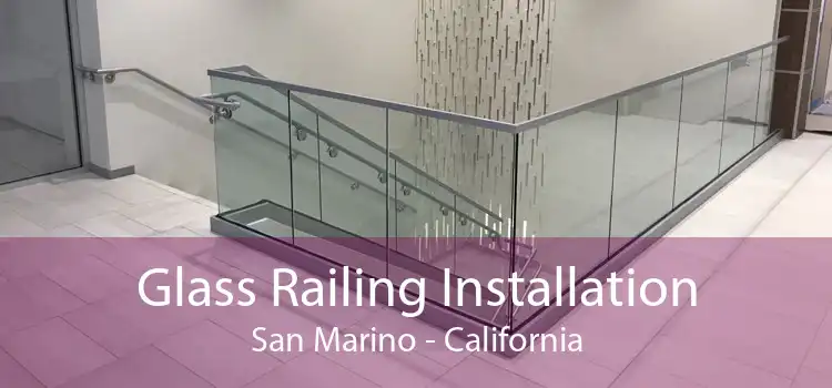 Glass Railing Installation San Marino - California