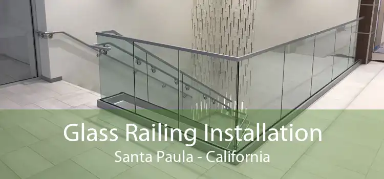 Glass Railing Installation Santa Paula - California