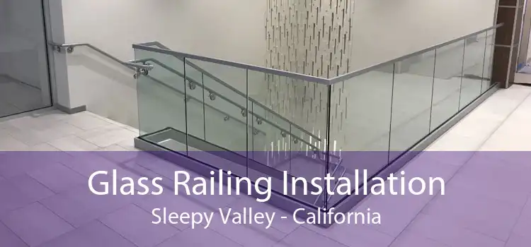 Glass Railing Installation Sleepy Valley - California