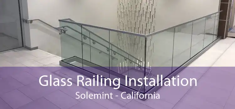 Glass Railing Installation Solemint - California