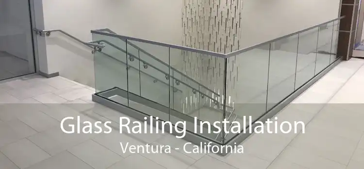 Glass Railing Installation Ventura - California
