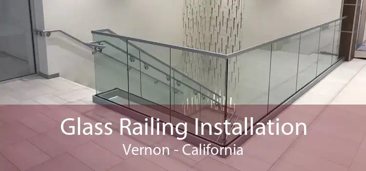 Glass Railing Installation Vernon - California