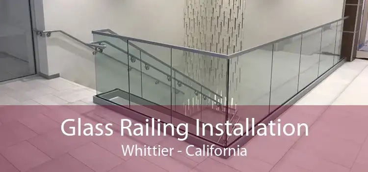 Glass Railing Installation Whittier - California