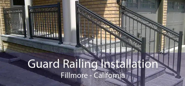 Guard Railing Installation Fillmore - California