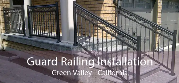 Guard Railing Installation Green Valley - California