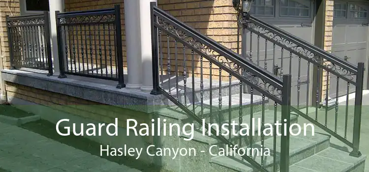 Guard Railing Installation Hasley Canyon - California
