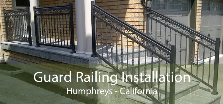 Guard Railing Installation Humphreys - California