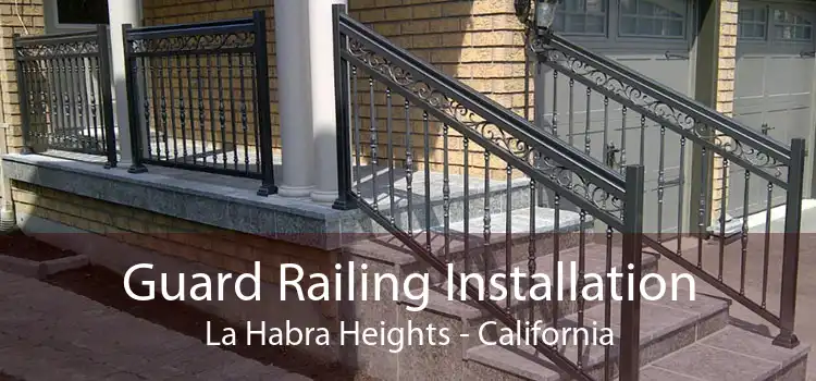 Guard Railing Installation La Habra Heights - California