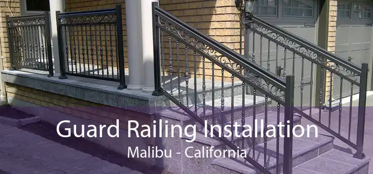 Guard Railing Installation Malibu - California