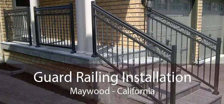 Guard Railing Installation Maywood - California