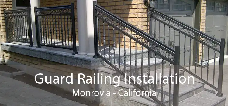 Guard Railing Installation Monrovia - California