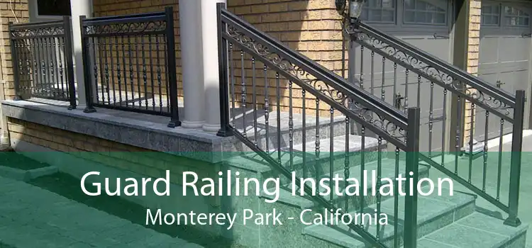 Guard Railing Installation Monterey Park - California