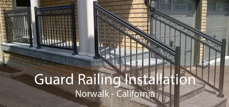 Guard Railing Installation Norwalk - California