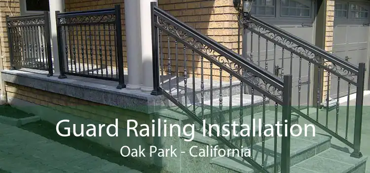 Guard Railing Installation Oak Park - California