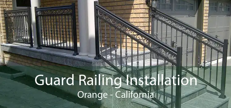 Guard Railing Installation Orange - California