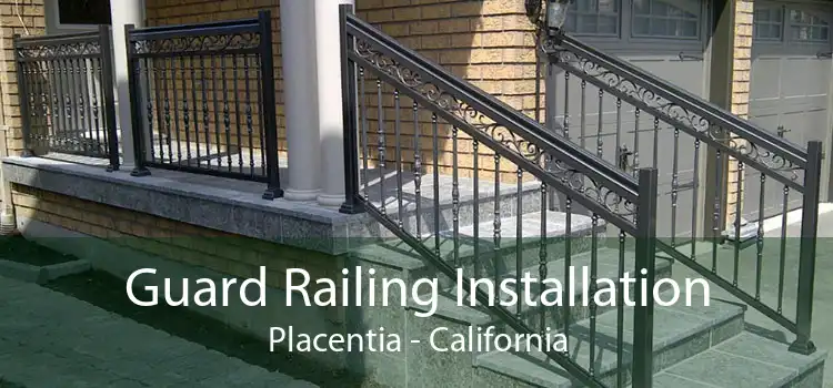 Guard Railing Installation Placentia - California