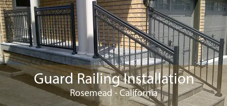 Guard Railing Installation Rosemead - California