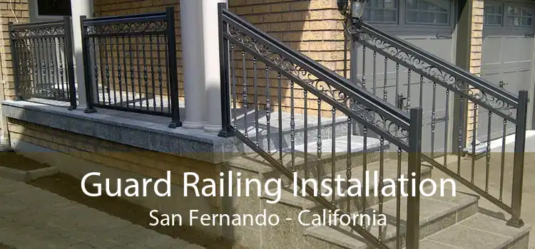 Guard Railing Installation San Fernando - California