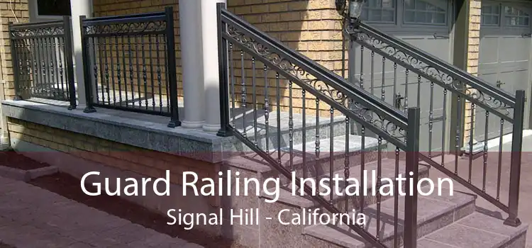 Guard Railing Installation Signal Hill - California
