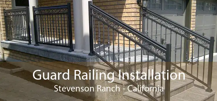 Guard Railing Installation Stevenson Ranch - California