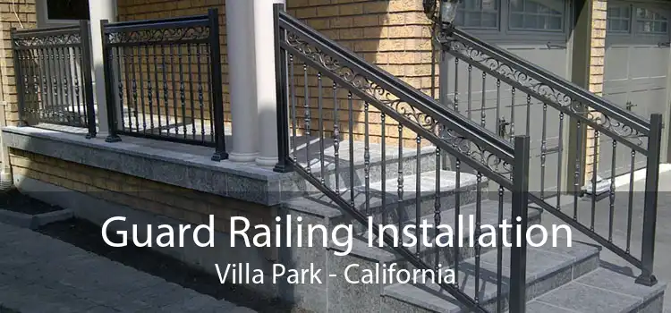 Guard Railing Installation Villa Park - California
