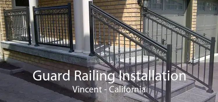 Guard Railing Installation Vincent - California