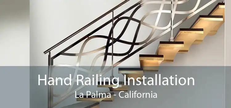 Hand Railing Installation La Palma - California