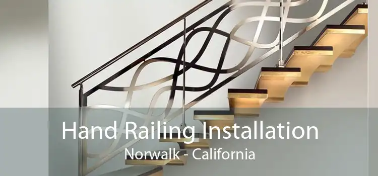 Hand Railing Installation Norwalk - California