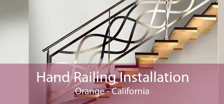 Hand Railing Installation Orange - California