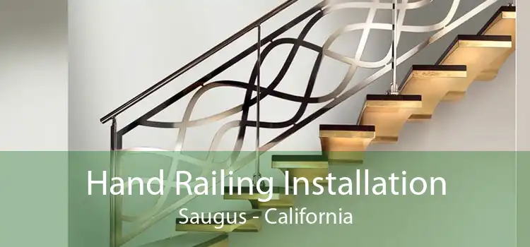 Hand Railing Installation Saugus - California