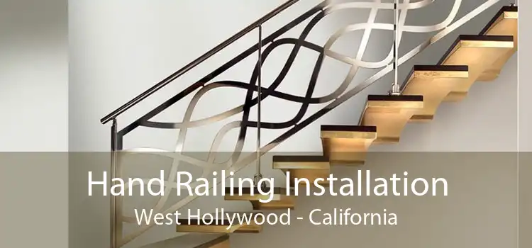 Hand Railing Installation West Hollywood - California