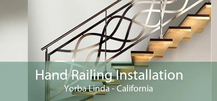 Hand Railing Installation Yorba Linda - California