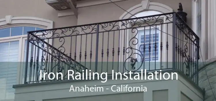 Iron Railing Installation Anaheim - California