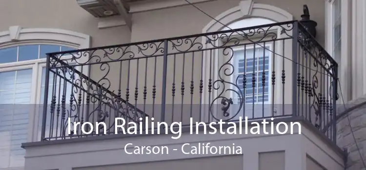 Iron Railing Installation Carson - California