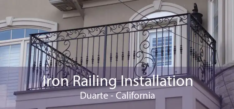 Iron Railing Installation Duarte - California