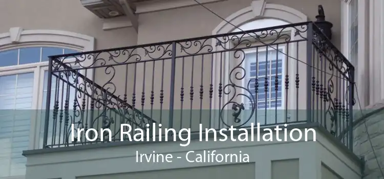 Iron Railing Installation Irvine - California