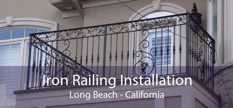 Iron Railing Installation Long Beach - California