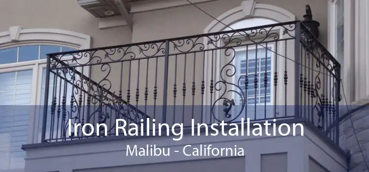 Iron Railing Installation Malibu - California