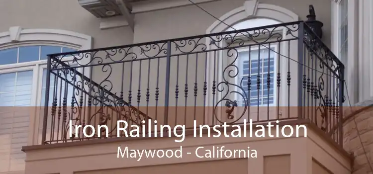 Iron Railing Installation Maywood - California