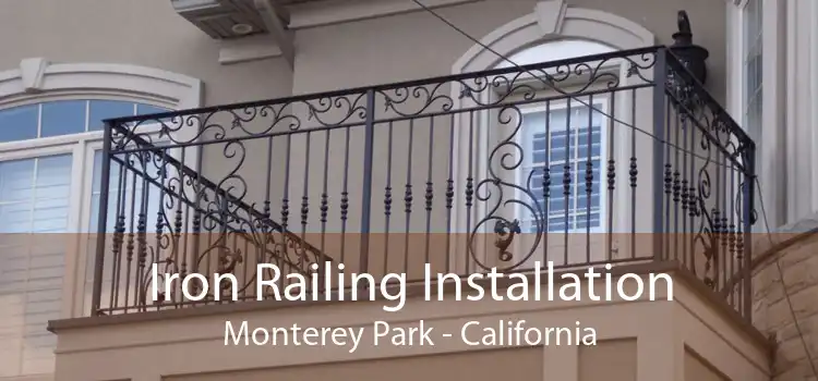 Iron Railing Installation Monterey Park - California