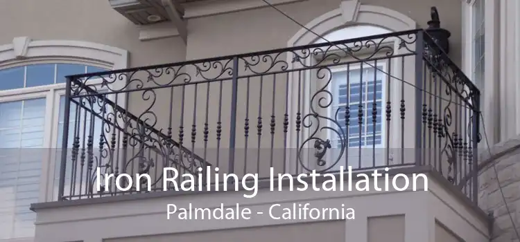 Iron Railing Installation Palmdale - California