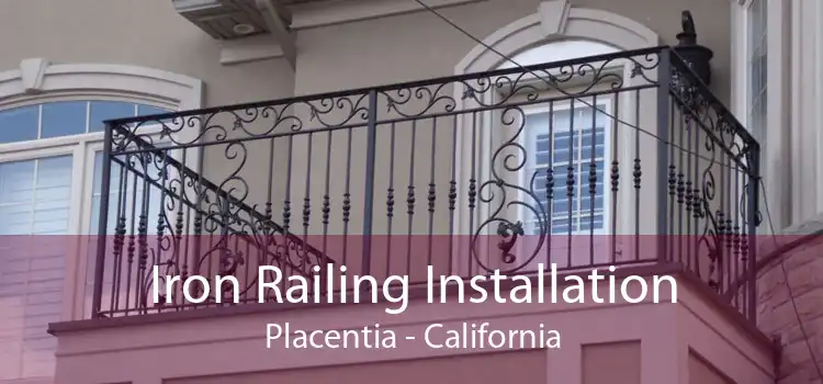 Iron Railing Installation Placentia - California