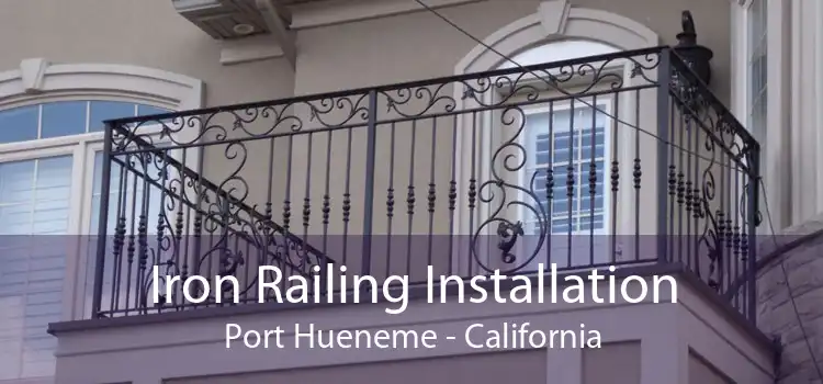Iron Railing Installation Port Hueneme - California