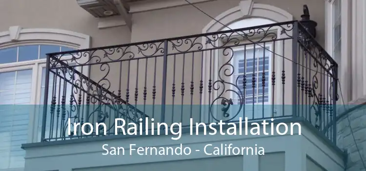 Iron Railing Installation San Fernando - California