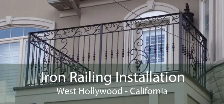 Iron Railing Installation West Hollywood - California