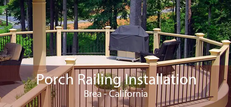 Porch Railing Installation Brea - California