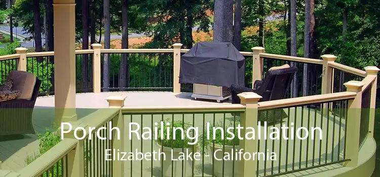 Porch Railing Installation Elizabeth Lake - California