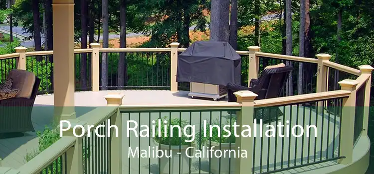 Porch Railing Installation Malibu - California